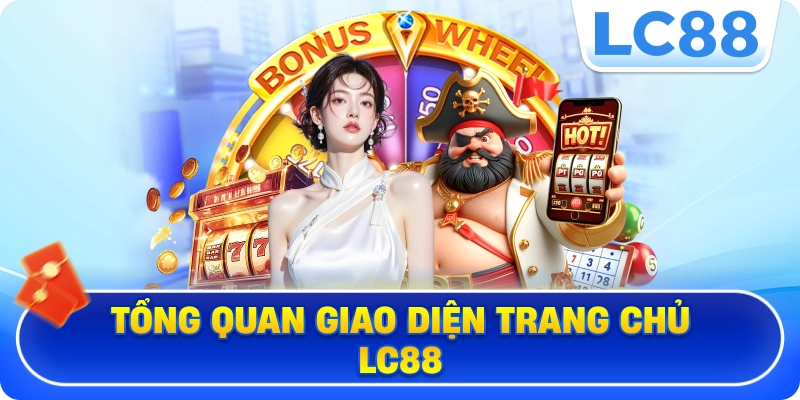 Tổng quan giao diện trang chủ LC88